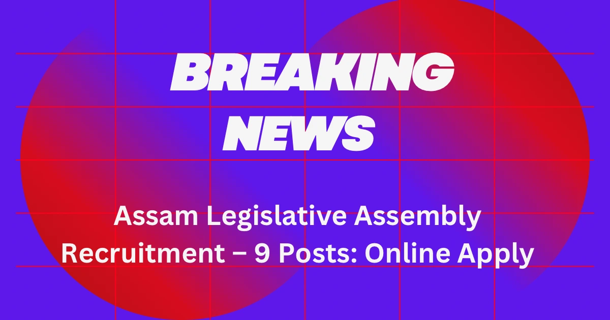 Assam legislative assembly recruitment