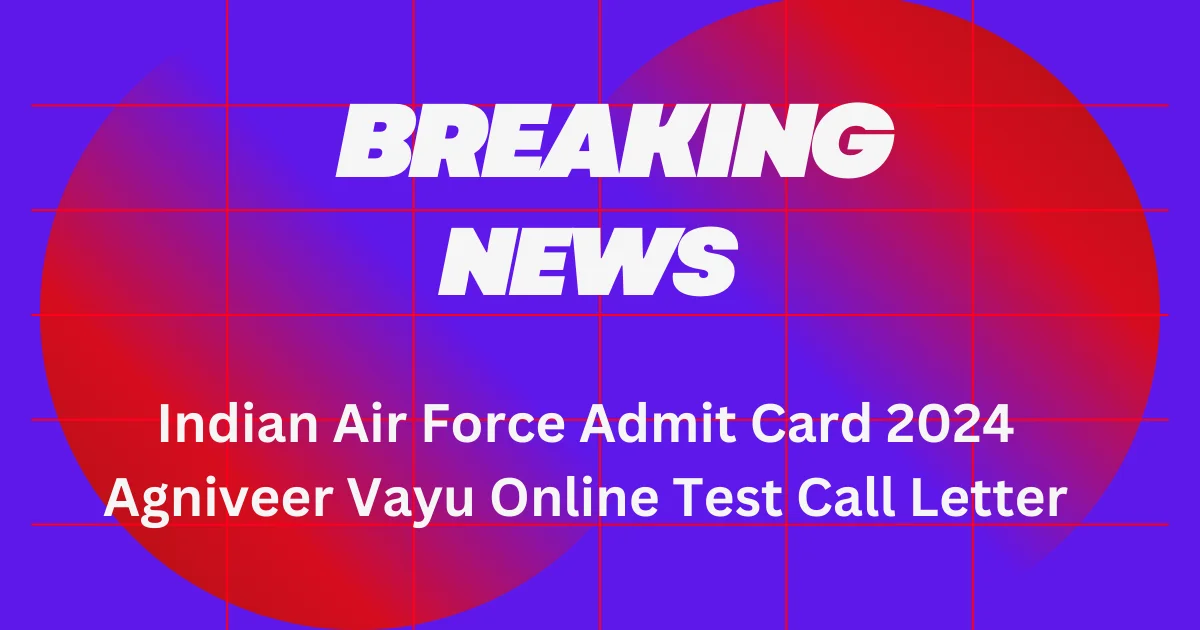 Indian Air Force Admit Card 2024