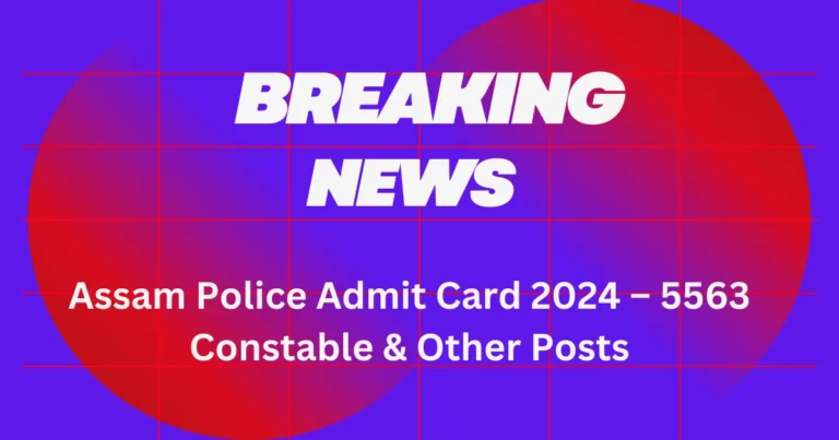 Assam Police Admit Card 2024