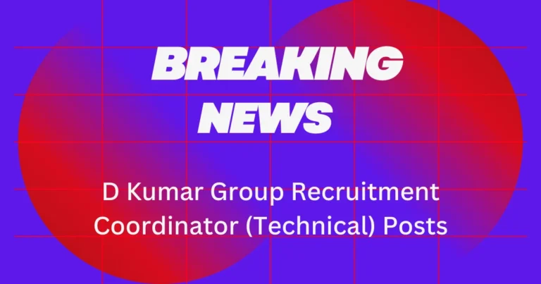 D Kumar Group Recruitment