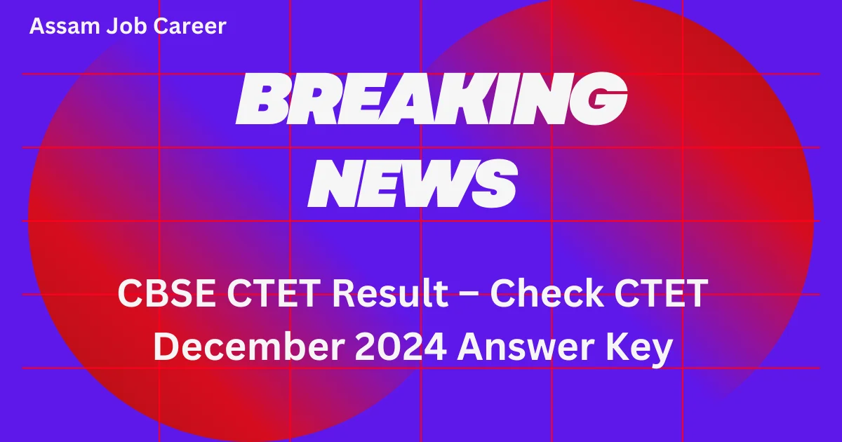 CBSE CTET Result – Check CTET December 2024 Answer Key 1 CBSE CTET Result