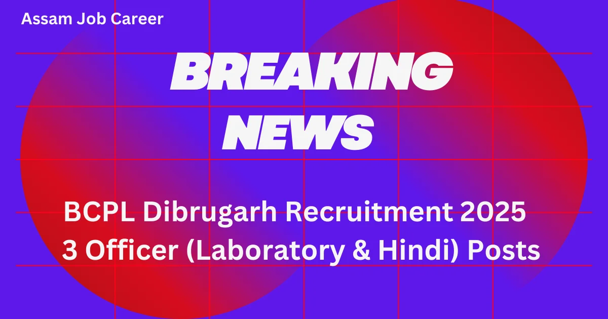 BCPL Dibrugarh Recruitment