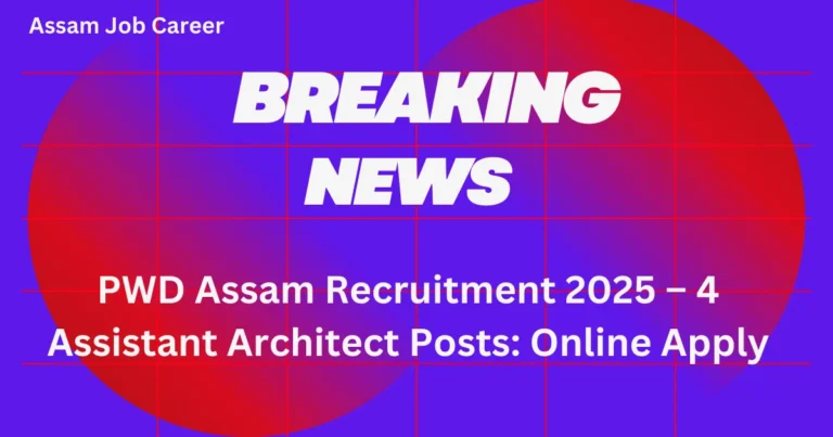 PWD Assam Recruitment