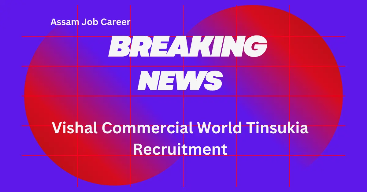 Vishal Commercial World Tinsukia