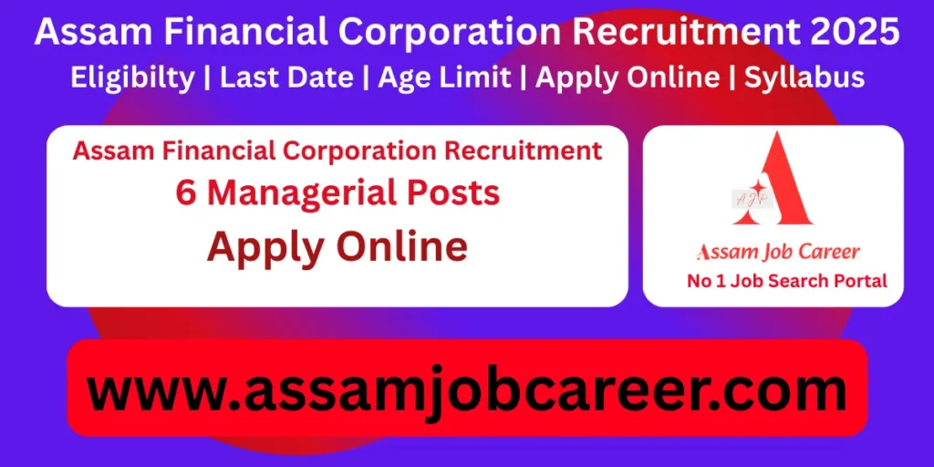 Assam Financial Corporation Recruitment – 6 Posts: Online Apply 1 Assam Financial Corporation
