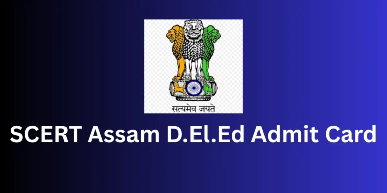 SCERT Assam D El Ed Admit Card