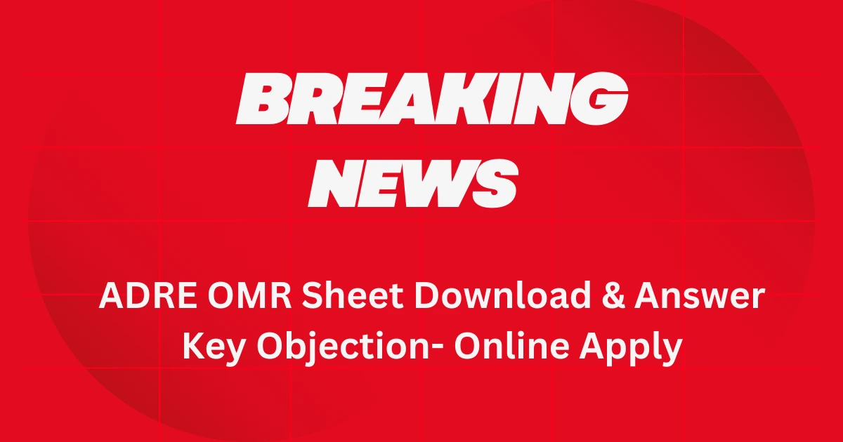 ADRE OMR Sheet Download & Answer Key Objection- Online Apply 1 ADRE OMR Sheet Download & Answer Key Objection