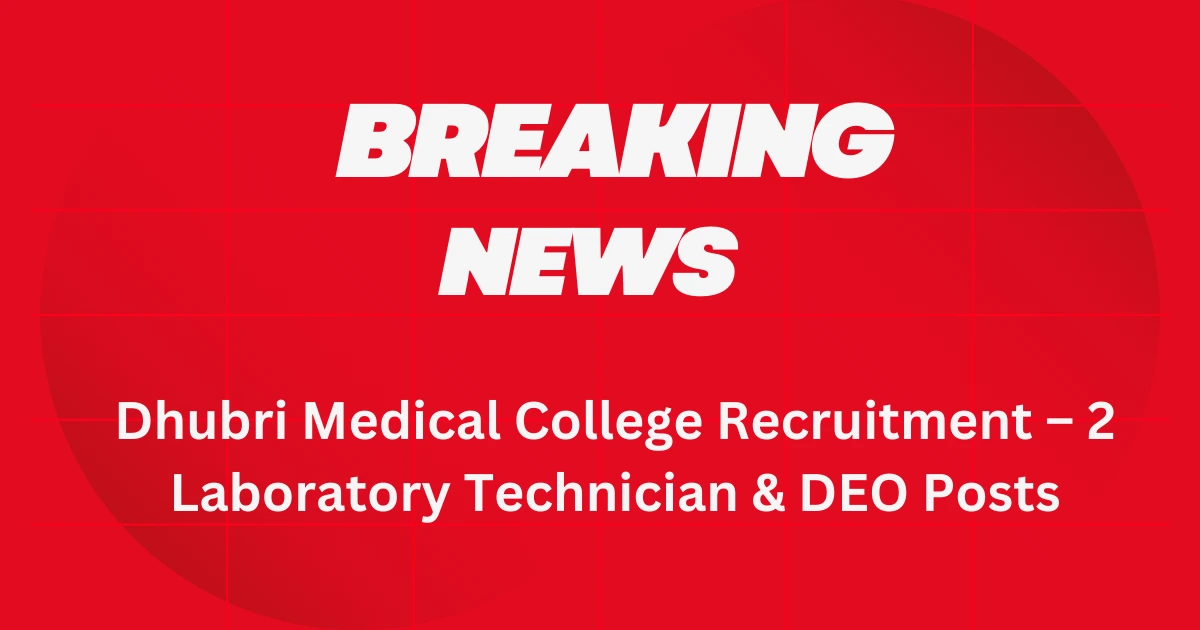 Dhubri Medical College Recruitment