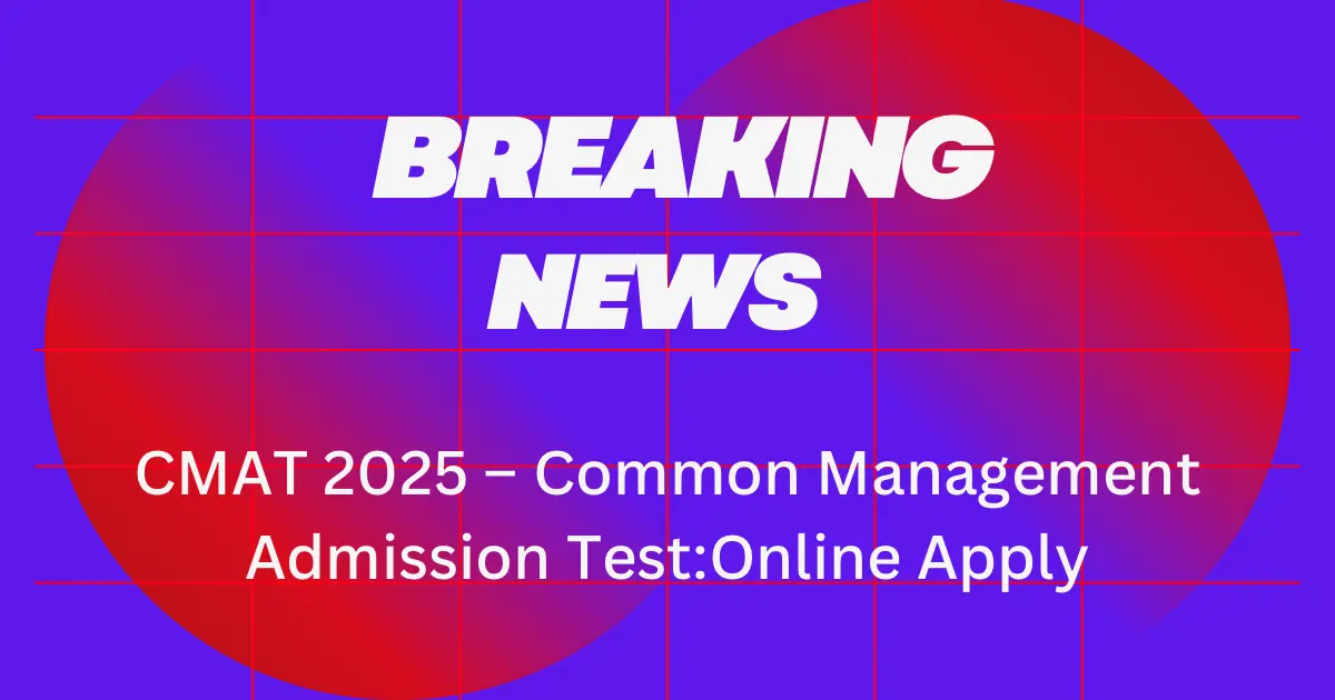 CMAT 2025 – Common Management Admission Test, Online Apply 1 CMAT 2025