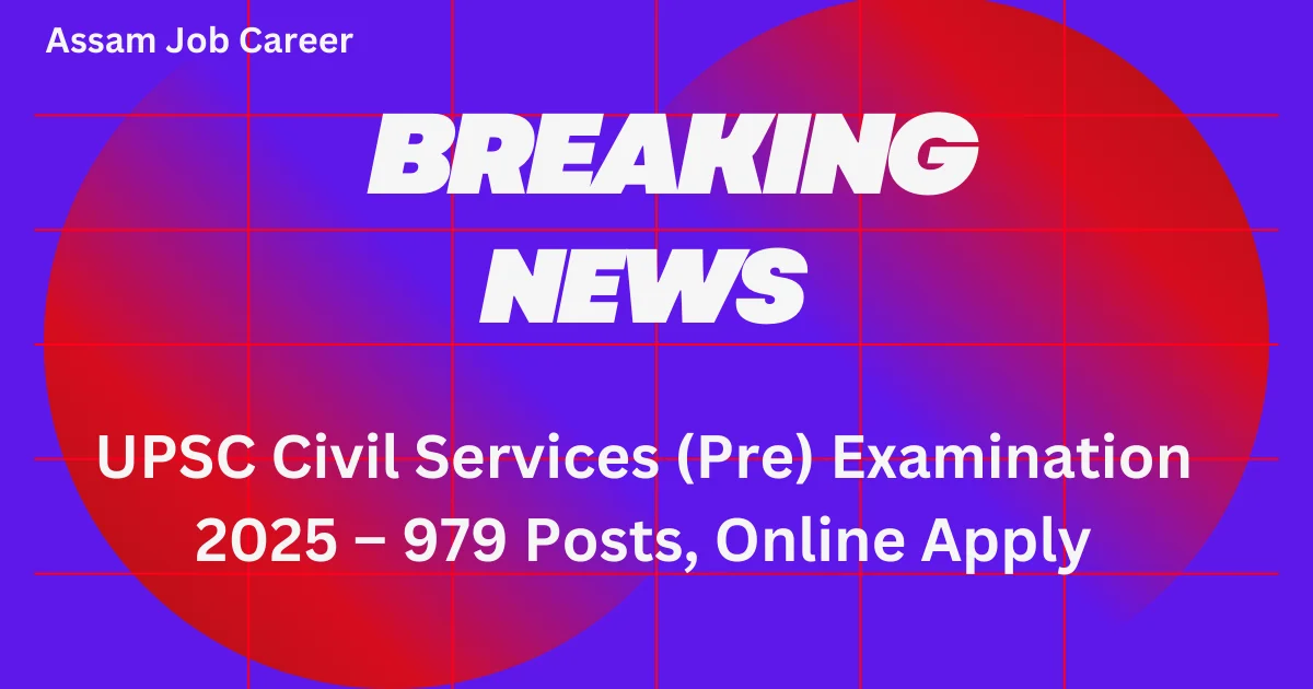 UPSC Civil Services (Pre) Examination 2025 – 979 Posts, Online Apply 1 UPSC Civil Services Pre Examination