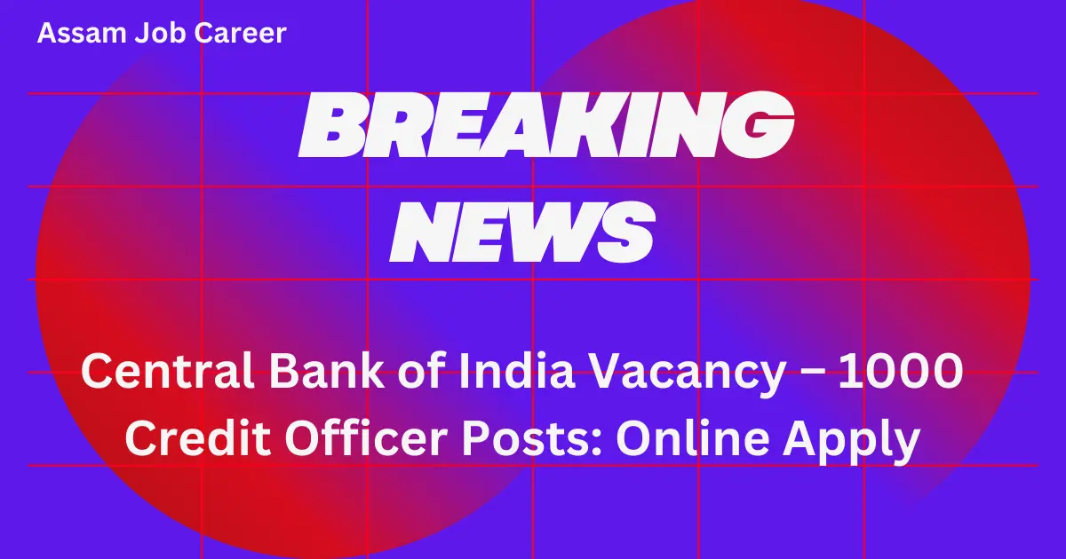Central Bank of India Vacancy – 1000 Credit Officer Posts: Online Apply 1 Central Bank of India