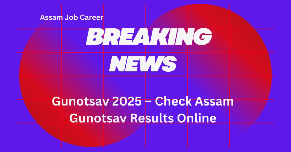 Gunotsav 2025 – Check Assam Gunotsav Results Online 1 Gunotsav 2025