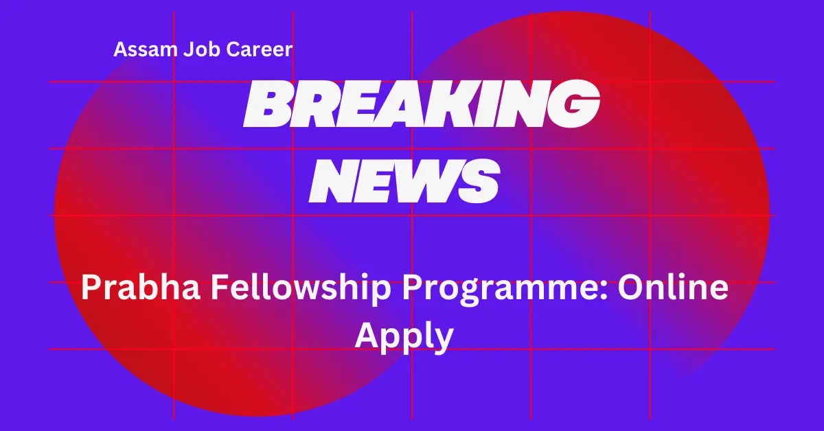 Prabha Fellowship Programme: Online Apply 1 Prabha Fellowship Programme