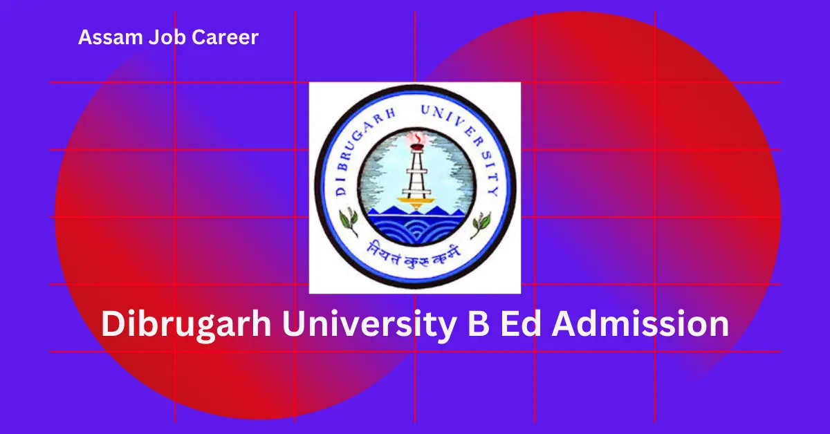 Dibrugarh University B Ed Admission