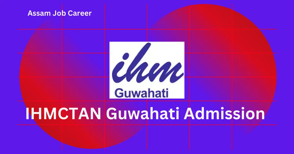 IHMCTAN Guwahati Admission
