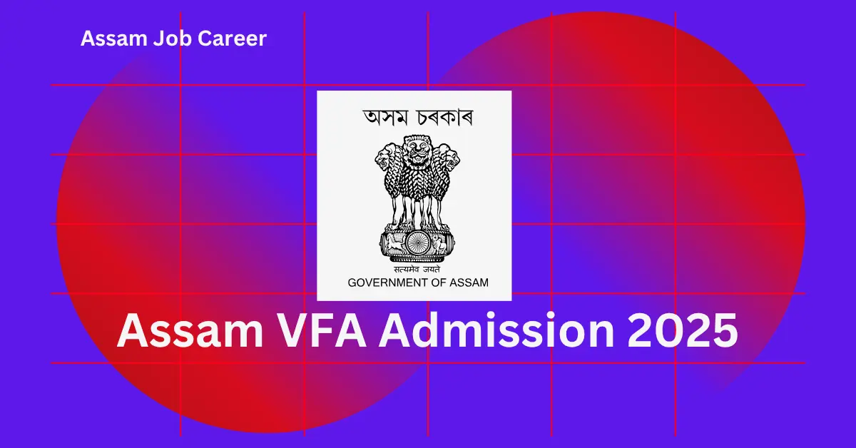 Assam VFA Admission 2025 – Online Apply for Training Course 1 Assam VFA Admission